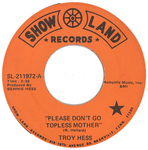 Troy Hess - Please don't go topless Mother