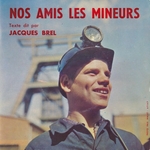 Jacques Brel - Nos amis les mineurs (partie 1)