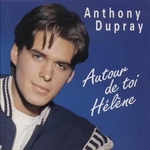 Anthony Dupray - Autour de toi H�l�ne