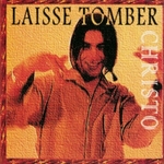 Christo - Laisse tomber