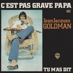 Jean-Jacques Goldman - C'est pas grave papa