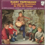 Harry Trowbridge & Les petits chanteurs de I'Ile de France - Le Temps du tramway