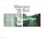 Mercury Rev - Goddess on a hiway