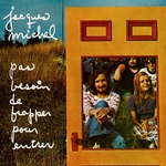 Jacques Michel - Pas besoin de frapper pour entrer