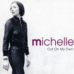 Michelle - Out on my own