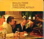 Boulou Ferré, Elios Ferré & Christophe Astolfi - Les amoureux des bancs publics