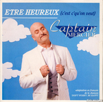 Captain Mercier - �tre heureux (c'est c'qu'on veut)