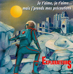 Les Explorateurs - Je t'aime, je t'aime&hellip; mais j'prends mes précautions