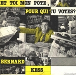 Bernard Kess - Et toi mon pote, pour qui tu votes&nbsp;?