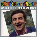 Michel Etcheverry - Chantons en ch&oelig;ur