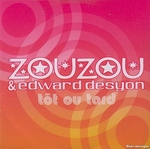 Zouzou et Edward Desyon - Tôt ou tard