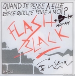 Flash Black - Quand je pense  elle, est-ce qu'elle pense  moi?