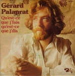 Gérard Palaprat - Qu'est-ce que je fais qu'est-ce que je dis