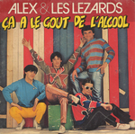 Alex et les Lzards - a a le gout de l'alcool