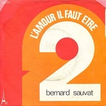 Bernard Sauvat - L'amour, il faut être deux