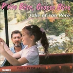 Julie et son Père - P'tite bête, grosse bête