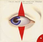 Talk Talk - My foolish friend (extended version)