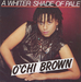 Pochette de O'Chi Brown - A whiter shade of pale