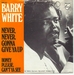 Pochette de Barry White - Never never gonna give you up
